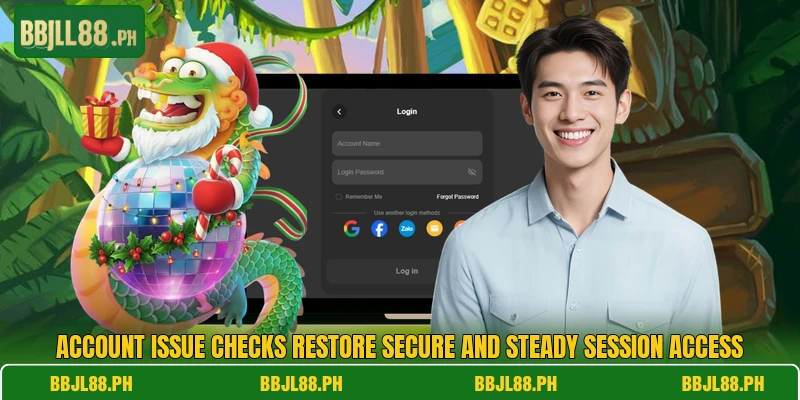 Account issue checks restore secure and steady session access Account issue checks restore secure and steady session access
