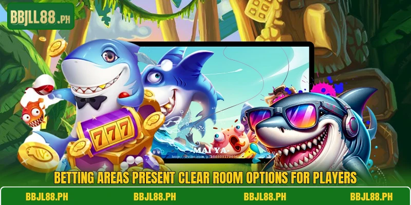 Betting areas present clear room options for players