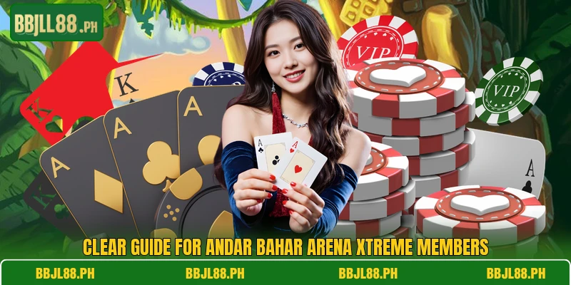 Clear guide for andar bahar arena xtreme members