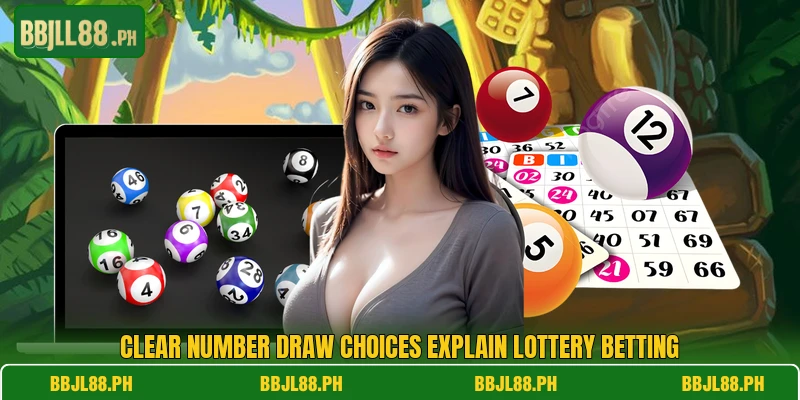 Clear number draw choices explain lottery betting