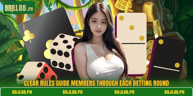 Clear rules guide members through each betting round