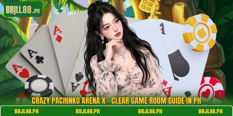 Crazy Pachinko Arena X - Clear Game Room Guide In PH
