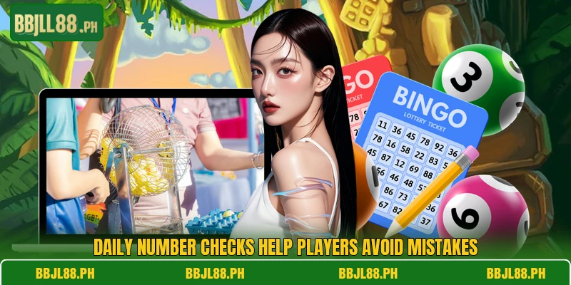 Daily number checks help players avoid mistakes