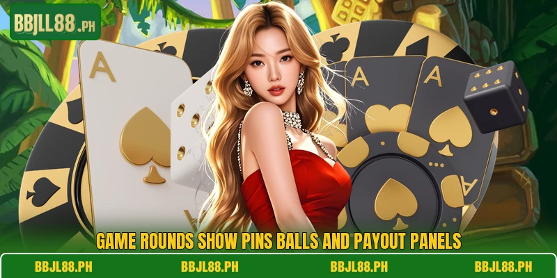 Game rounds show pins balls and payout panels