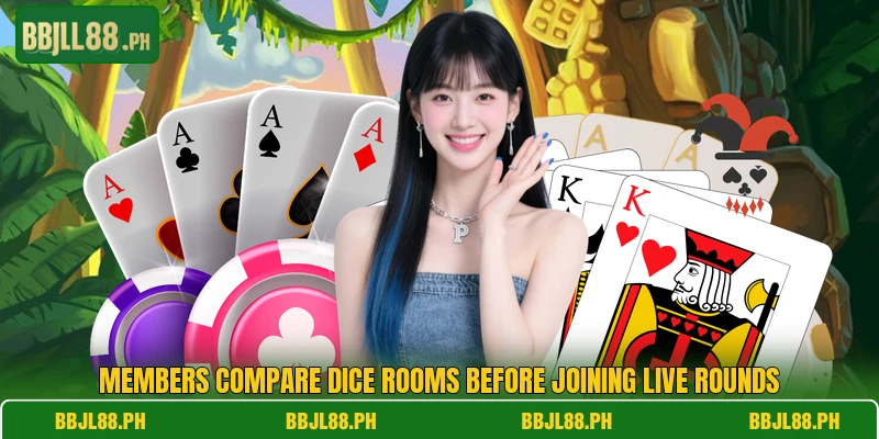 Members compare dice rooms before joining live rounds