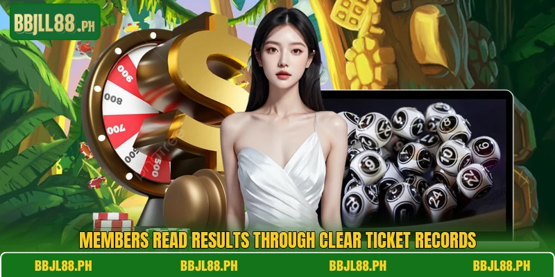 Members read results through clear ticket records
