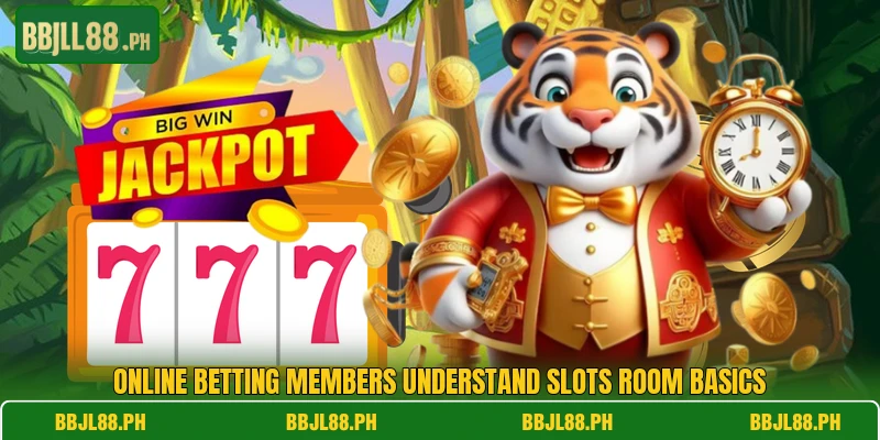Online betting members understand slots room basics