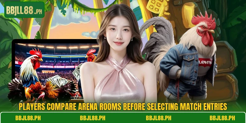 Players compare arena rooms before selecting match entries