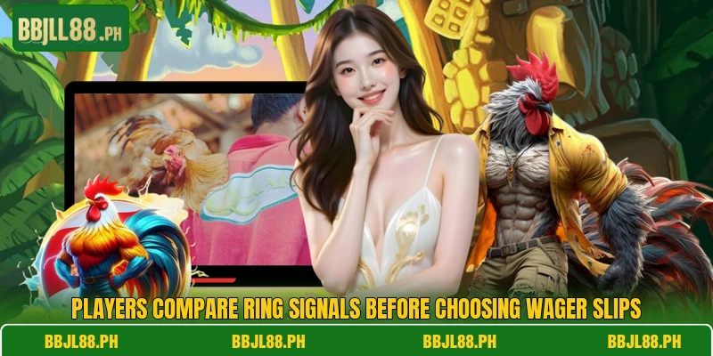 Players compare ring signals before choosing wager slips