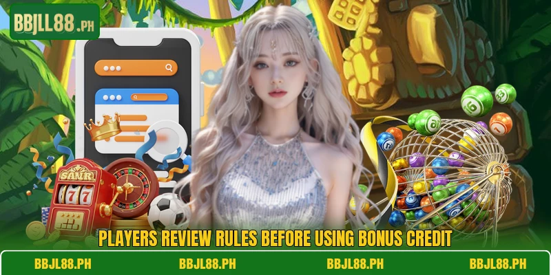 Players review rules before using bonus credit