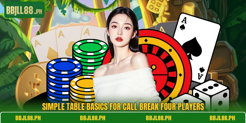 Simple table basics for call break four players